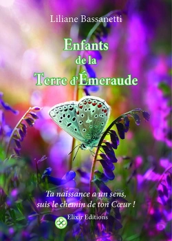 Bertrand.pt - Enfants De La Terre D'Émeraude ; Ta Naissance A Un Sens, Suis Le Chemin De Ton Coeur