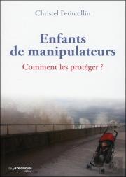 Enfants De Manipulateurs ; Comment Les Protéger
