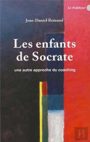 Enfants De Socrate - Une Autre Approche Du Coaching (Les)