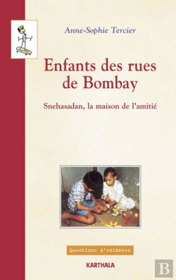 Bertrand.pt - Enfants Des Rues De Bombay - Snehasadan, La Maison De L'Amitié