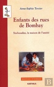 Enfants Des Rues De Bombay. Snehasadan, La Maison De L'Amitié