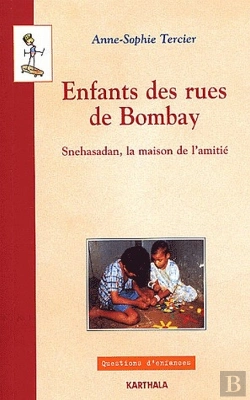 Bertrand.pt - Enfants Des Rues De Bombay. Snehasadan, La Maison De L'Amitié