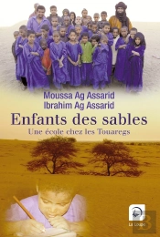 Enfants Des Sables ; Une École Ches Les Touaregs