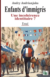 Enfants D'Immigrés : Une Incohérence Identitaire ?