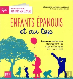 Bertrand.pt - Enfants Epanouis Et Au Top - Les Neurosciences Decryptent Les Apprentissages De 0 A 10 Ans
