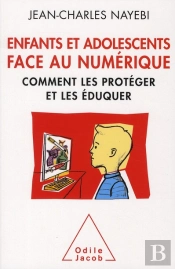 Enfants Et Adolescents Face Au Numerique Comment Les Proteger Et Les Eduquer
