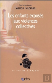 Enfants Exposes Aux Violences Collectives (Les)