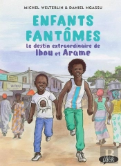 Enfants Fantômes : Le Destin Extraordinaire De Ibou Et Arame
