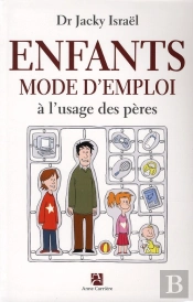Enfants, Mode D'Emploi À L'Usage Des Pères