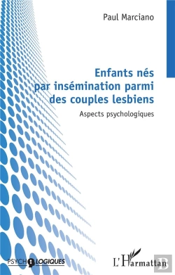 Bertrand.pt - Enfants Nes Par Insemination Parmi Des Couples Lesbiens - Aspects Psychologiques