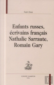 Enfants Russes, Écrivains Français ; Nathalie Sarraute, Romain Gary