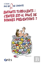 Enfants Turbulents ; L'Enfer Est-Il Pavé De Bonnes Préventions ?