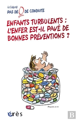 Bertrand.pt - Enfants Turbulents ; L'Enfer Est-Il Pavé De Bonnes Préventions ?