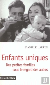 Enfants Uniques ; Petites Familles Sous Le Regard Des Autres