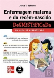Enfermagem Materna e do Recém-Nascido Desmistificada