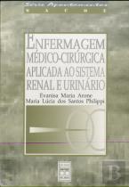 Enfermagem Médico-Cirúrgica Aplicada ao Sistema Renal e Urinário
