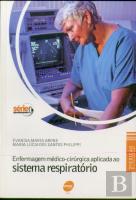 Enfermagem Médico-Cirúrgica Aplicada Ao Sistema Respiratório (2ª Edição Revista E Ampliada)
