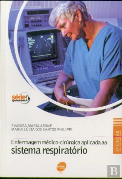 Bertrand.pt - Enfermagem Médico-Cirúrgica Aplicada Ao Sistema Respiratório (2ª Edição Revista E Ampliada)