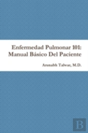 Enfermedad Pulmonar 101: Manual Bã¯Â¿Â½Sico Del Paciente