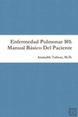 Bertrand.pt - Enfermedad Pulmonar 101: Manual Bã¯Â¿Â½Sico Del Paciente