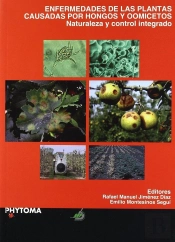 Enfermedades De Las Plantas Causadas Por Hongos Y Oomicetos : Naturaleza Y Control Integrado