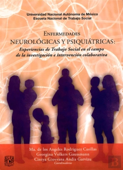 Bertrand.pt - Enfermedades Neurológicas Y Psiquiátricas. Experiencias De Trabajo Social En El Campo De La Investigación E Intervención Colaborativa