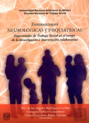 Enfermedades Neurológicas Y Psiquiátricas. Experiencias De Trabajo Social En El Campo De La Investigación E Intervención Colaborativa