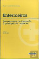 Enfermeiros: dos Percursos de Formação a Produção de Cuidados