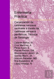 Enfermería Práctica: Canalización De Catéteres Venosos Centrales A Través De Catéteres Venosos Perif