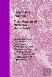Enfermería Práctica: Tratamiento Renal Sustitutivo:Hemodiálisis