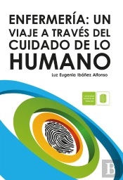 Enfermería. Un Viaje A Través Del Cuidado De Lo Humano