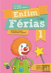 Enfim Férias - Língua Portuguesa, Estudo do Meio e Matemática - 1º Ano