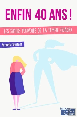 Bertrand.pt - Enfin 40 Ans, Les Supers Pouvoirs De La Femme Quadra