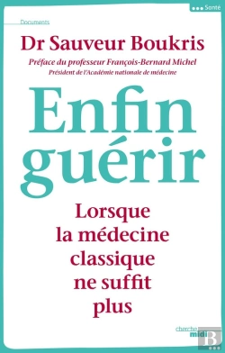 Bertrand.pt - Enfin Guérir ; Lorsque La Médecine Classique Ne Suffit Plus