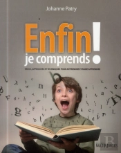 Enfin Je Comprends ! Trucs Approches Et Techniques Pour Apprendre
