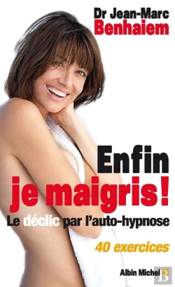Bertrand.pt - Enfin Je Maigris ! : Le Déclic Par L'Auto-Hypnose 40 Exercices