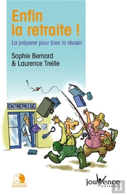 Bertrand.pt - Enfin La Retraite ! ; La Préparer Pour Bien La Réussir