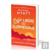 Enfin Libéré Du Surmenage ; Accomplir Plus En Faisant Moins