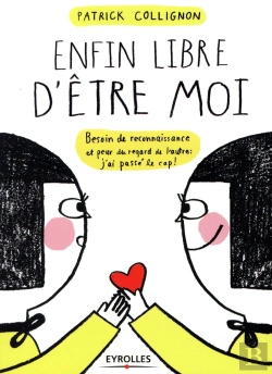 Bertrand.pt - Enfin Libre D Etre Moi  Besoin De Reconnaissance Et Peur Du Regard E L Autre  J