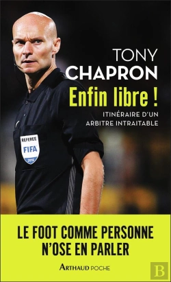 Bertrand.pt - Enfin Libre ! Itinéraire D'Un Arbitre Intraitable