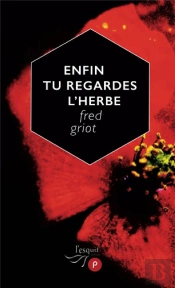 Enfin Tu Regardes L'Herbe