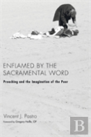 Enflamed By The Sacramental Word