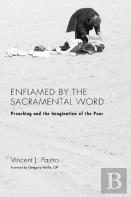 Enflamed By The Sacramental Word