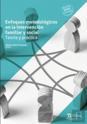 Enfoques Metodologicos En La Intervencion Familiar Y Social: Teoria Y Practica