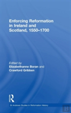 Bertrand.pt - Enforcing Reformation In Ireland And Scotland, 1550â€“1700