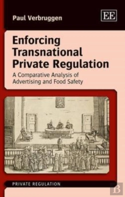 Bertrand.pt - Enforcing Transnational Private Regulation - A Comparative Analysis Of Advertising And Food Safety