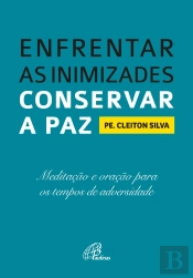 Enfrentar As Inimizades, Conservar A Paz