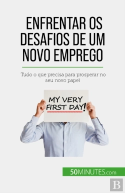 Bertrand.pt - Enfrentar Os Desafios De Um Novo Emprego