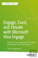 Engage, Excel, And Elevate With Microsoft Viva Engage