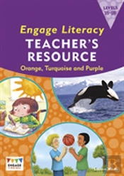 Engage Literacy Teacher'S Resource Book Levels 15-20 Orange, Turquoise And Purple